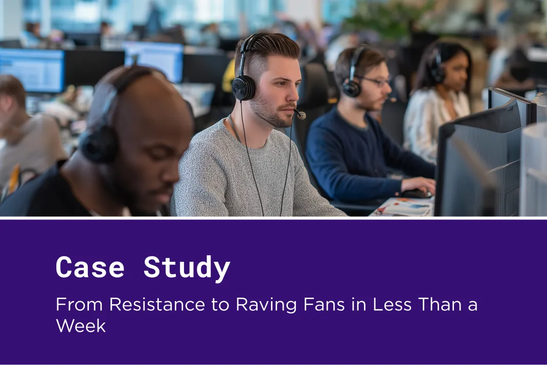 From Resistance to Raving Fans in Less Than a Week